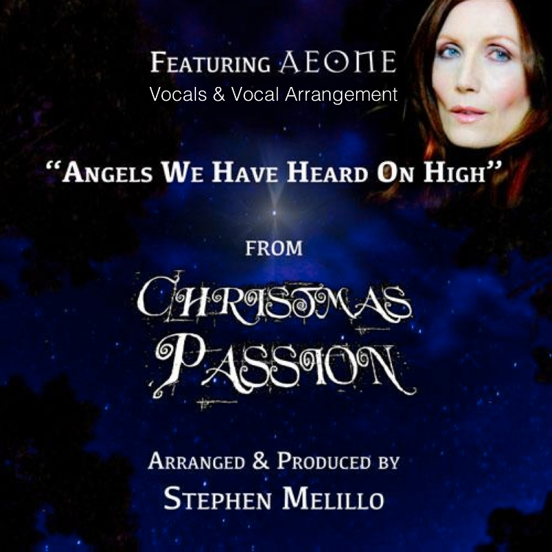 STEPHEN MELILLO AND AEONE: ANGELS WE HAVE HEARD ON HIGH - Arrangement, Instrumental and Vocals